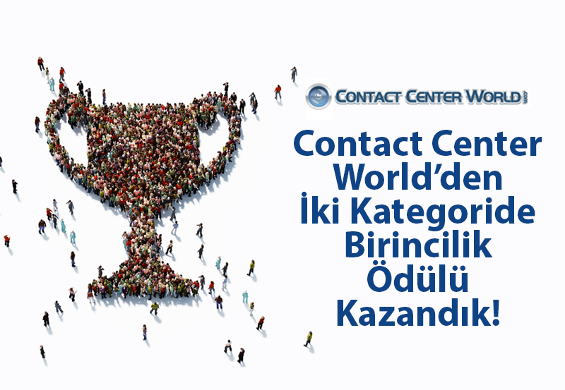 2020 Contact Center World Awards ödüllerinden 2 birincilik aldık